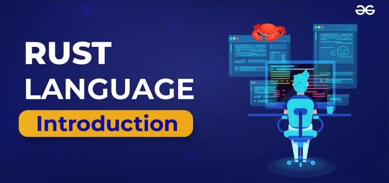 The Rust Programming Language – All You Need To Know